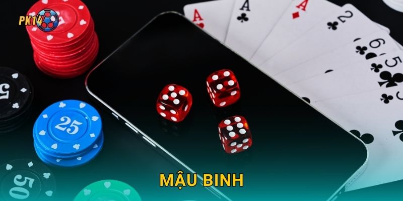 Mậu Binh – Nghệ thuật xếp bài đỉnh cao tại Pk14