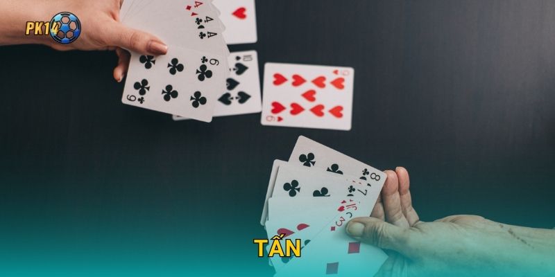 Tấn – Đấu trí gay cấn từng lượt bài tại Pk14 1 Tấn – Đấu trí gay cấn từng lượt bài tại Pk14